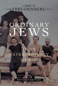 Paperback Ordinary Jews in an Extraordinary World: Revised Edition Book