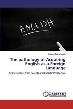 Paperback The pathology of Acquiring English as a Foreign Language Book