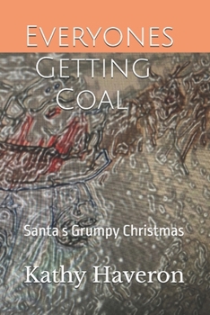 Paperback Everyones Getting Coal: Santa s Grumpy Christmas Book