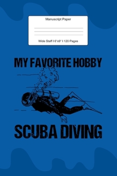 Manuscript Paper: Scuba Diving Gift Wide Staff Notebook for Kids and Adults I 110 Pages I Monster Theme I Blank Sheet Music Book for Beginners and ... other Instruments I Gift Idea for Musicians