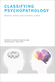 Classifying Psychopathology: Mental Kinds and Natural Kinds - Book  of the Philosophical Psychopathology