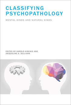 Hardcover Classifying Psychopathology: Mental Kinds and Natural Kinds Book