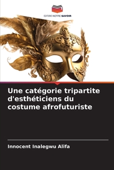 Paperback Une catégorie tripartite d'esthéticiens du costume afrofuturiste [French] Book