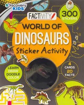 Paperback World of Dinosaurs Sticker Activity (Discovery Kids Factivity) Book