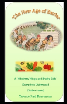The New Age of Barter: A 'Whiskers, Wings and Bushy Tails' Story from Undermead (B & W Edition)