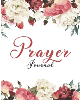 Paperback Prayer Journal: Guide Scripture, Prayer Request, Reflection, Praise and Grateful Book