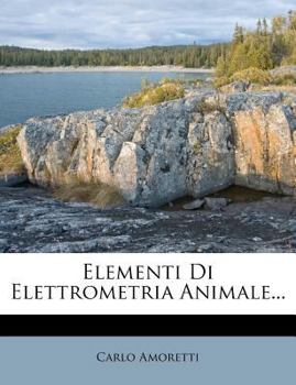 Paperback Elementi Di Elettrometria Animale... [Italian] Book