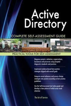Active Directory Complete Self-Assessment Guide