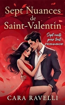 Sept Nuances de Saint-Valentin: Sept nuits de folie (Sept Nuances d’Amour) (French Edition)