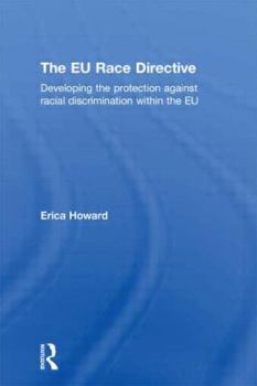 Hardcover The EU Race Directive: Developing the Protection against Racial Discrimination within the EU Book
