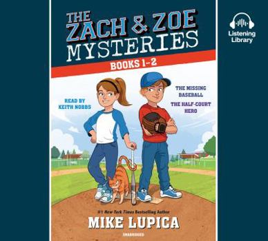 The Zach and Zoe Mysteries: Books 1-2: The Missing Baseball; The Half-Court Hero