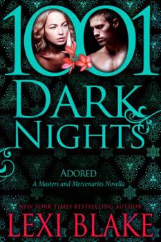 Adored - Book #5 of the Masters & Mercenaries: Sanctum Nights