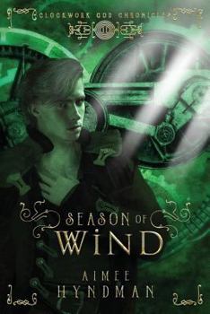 Paperback Season of Wind (Clockwork God Chronicles) Book