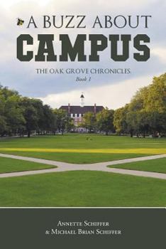 Paperback A Buzz About Campus: The Oak Grove Chronicles: Book 1 Book