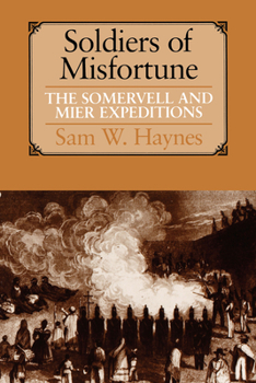 Paperback Soldiers of Misfortune: The Somervell and Mier Expeditions Book