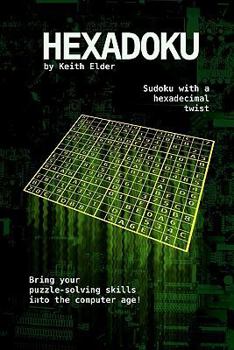 Paperback Hexadoku: Sudoku with a hexadecimal twist Book