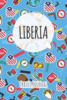 Liberia Travel Journal: 6x9 Travel planner I Road trip planner I Dot grid journal I Travel notebook I Travel diary I Pocket journal I Gift for Backpacker