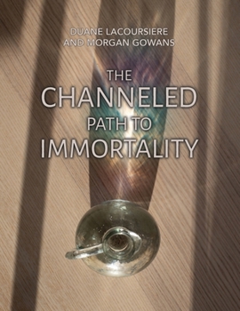 Paperback The Channeled Path to Immortality Book