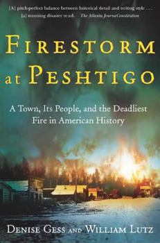 Paperback Firestorm at Peshtigo: A Town, Its People, and the Deadliest Fire in American History Book