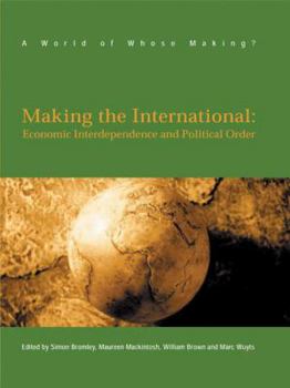 Paperback Making the International: Economic Interdependence and Political Order Book