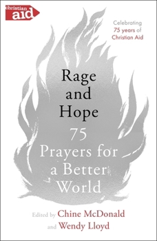 Paperback Rage and Hope: 75 Prayers for a Better World Book