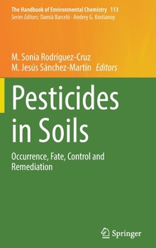 Hardcover Pesticides in Soils: Occurrence, Fate, Control and Remediation Book