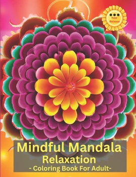 Paperback Mindful Mandala: Relaxation Coloring Book For Adult Book