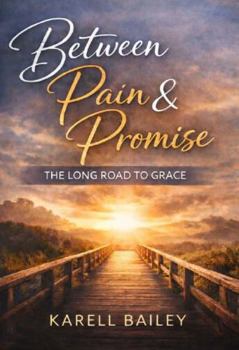 Paperback Between Pain & Promise: The Long Road to Grace Book