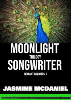 Paperback MOONLIGHT SONGWRITER TRILOGY: Romantic Quotes I Book