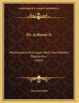 Paperback De Ariberto II: Mediolanensi Primisqve Medii Aevi Motibvs Popularibvs (1864) [Latin] Book