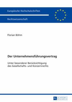 Paperback Der Unternehmensfuehrungsvertrag: Unter besonderer Beruecksichtigung des Gesellschafts- und Konzernrechts [German] Book