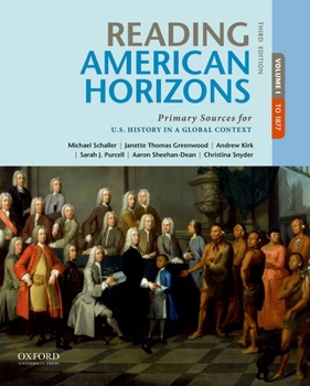 Paperback Reading American Horizons: Primary Sources for U.S. History in a Global Context, Volume I Book