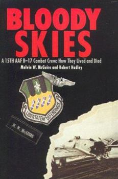 Paperback Bloody Skies: A 15th AAF B-17 Crew: How They Lived and Died Book