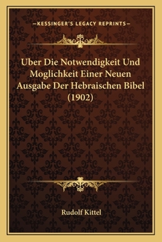 Paperback Uber Die Notwendigkeit Und Moglichkeit Einer Neuen Ausgabe Der Hebraischen Bibel (1902) [German] Book