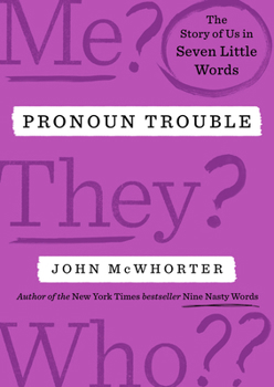 Hardcover Pronoun Trouble: The Story of Us in Seven Little Words Book