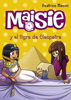 Maisie y El Tigre de Cleopatra - Book #2 of the Maisie