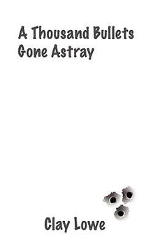 Paperback A thousand bullets gone astray Book