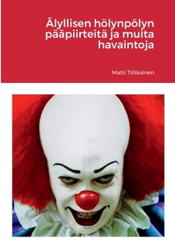 Paperback Älyllisen hölynpölyn pääpiirteitä ja muita havaintoja [Finnish] Book