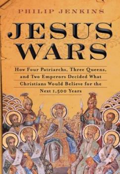 Hardcover Jesus Wars: How Four Patriarchs, Three Queens, and Two Emperors Decided What Christians Would Believe for the Next 1,500 Years Book