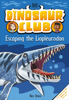Hardcover Dinosaur Club: Escaping the Liopleurodon Book