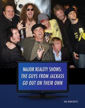 The Guys from Jackass Go Out on Their Own - Book  of the Major Reality Shows