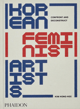 Hardcover Korean Feminist Artists: Confront and Deconstruct Book