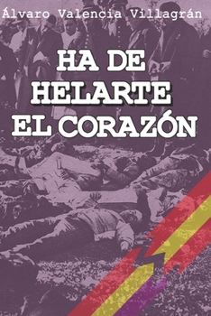 Paperback Ha de Helarte El Corazón [Spanish] Book