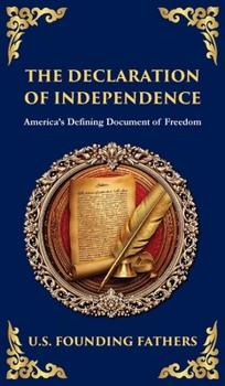 The Declaration of Independence: America's Defining Document of Freedom (Deluxe Hardbound Edition) (Library of Alexandria)