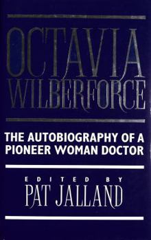 Hardcover Octavia Wilberforce: The Autobiography of a Pioneer Woman Doctor Book