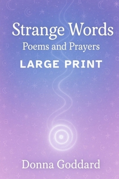 Strange Words: Poems and Prayers Large Print