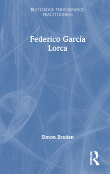 Federico Garcia Lorca (Routledge Performance Practitioners)