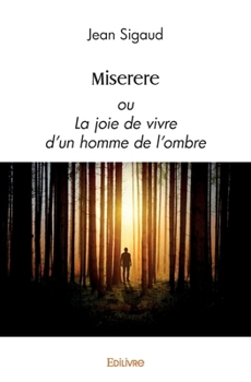 Paperback Miserere: ou La joie de vivre d'un homme de l'ombre [French] Book