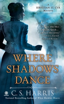 Where Shadows Dance - Book #6 of the Sebastian St. Cyr