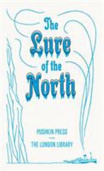 The Lure of the North - Book #2 of the Found on The Shelves of The London Library